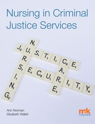 Nursing in Criminal Justice Services - Ann Norman - Elizabeth Walsh