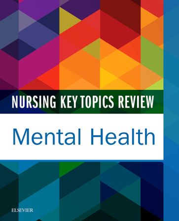 Nursing Key Topics Review: Mental Health - Elsevier Inc