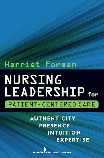 Nursing Leadership for Patient-Centered Care - Harriet Forman - rn - EdD