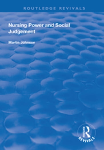 Nursing Power and Social Judgement - Martin Johnson