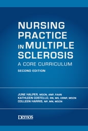Nursing Practice in Multiple Sclerosis: A Core Curriculum, Second Edition