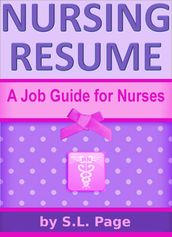 Nursing Resume: A Job Guide for Nurses