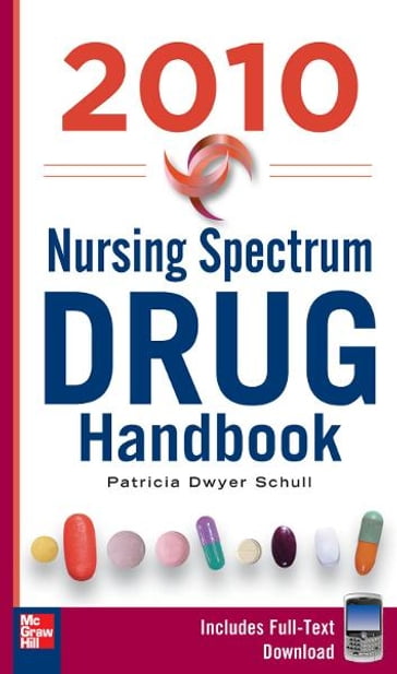 Nursing Spectrum Drug Handbook 2010, Fifth Edition - Patricia Schull