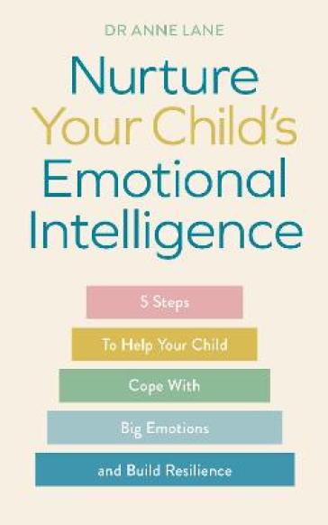 Nurture Your Child¿s Emotional Intelligence - Anne Lane