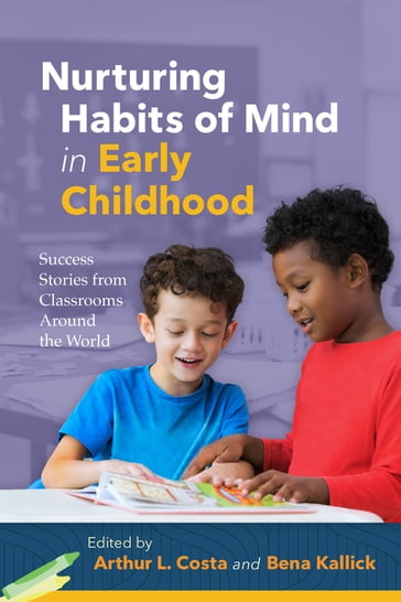 Nurturing Habits of Mind in Early Childhood - Arthur L. Costa - Bena Kallick