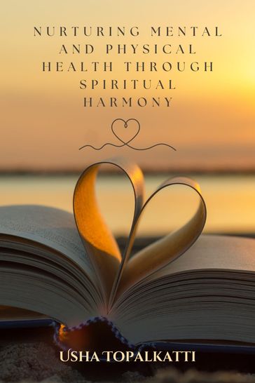 Nurturing Mental and Physical Health Through Spiritual Harmony - Usha Topalkatti