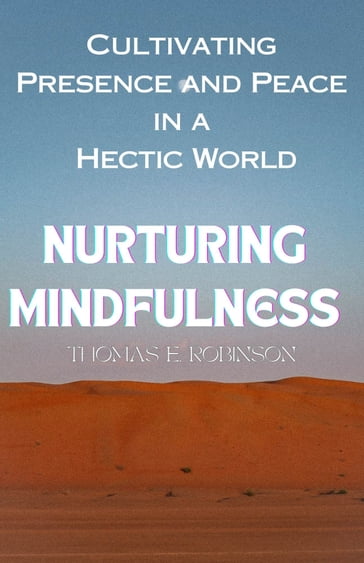 Nurturing Mindfulness - Thomas E. Robinson