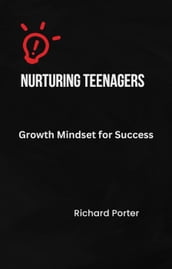 Nurturing Teenagers  Growth Mindset for Success