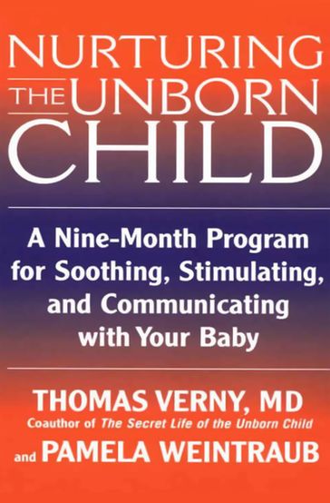 Nurturing the Unborn Child - Pamela Weintraub - Thomas Verny