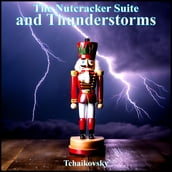 Nutcracker Suite, The - and Thunderstorms