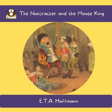 Nutcracker and the Mouse King, The - E.T.A. Hoffmann