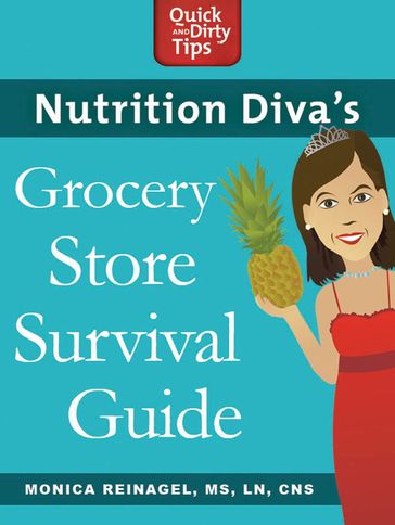 Nutrition Diva's Grocery Store Survival Guide - Monica Reinagel