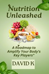Nutrition Unleashed: