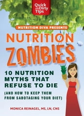 Nutrition Zombies: Top 10 Myths That Refuse to Die