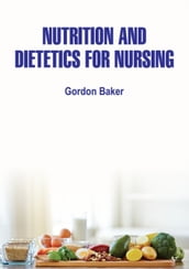 Nutrition and Dietetics for Nursing