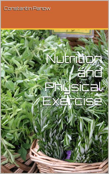Nutrition and Physical Exercise - Constantin Panow
