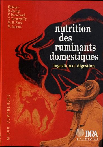 Nutrition des ruminants domestiques - Robert Jarrige - Marie-Hélène Farce - Michel Journet - Camille Demarquilly - Yves Ruckebusch