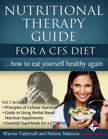 Nutritional Therapy Guide for a Cfs Diet: How to Eat Yourself Healthy Again - Helene Malmsio - Warren Tattersall