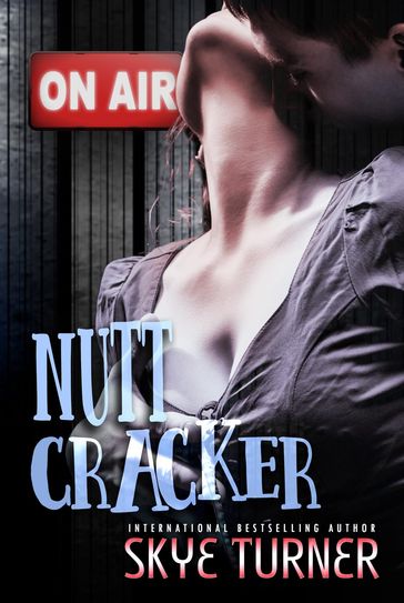 Nutt Cracker - Skye Turner
