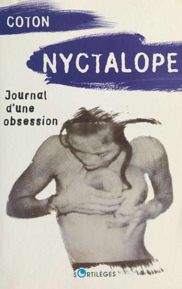 Nyctalope : journal d'une obsession - Xavier Coton