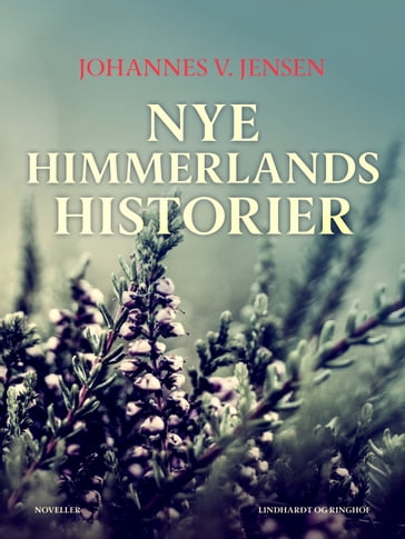 Nye Himmerlandshistorier - Johannes V. Jensen