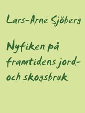 Nyfiken pa framtidens jord- och skogsbruk