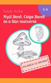 Nyúl Ben, Csiga Bandi és a Sün testvérek