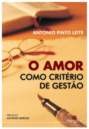 O Amor como Critério de Gestão - António Pinto Leite