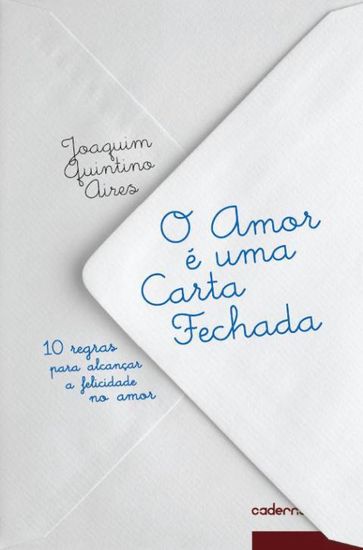 O Amor é uma Carta Fechada - JOAQUIM QUINTINO AIRES