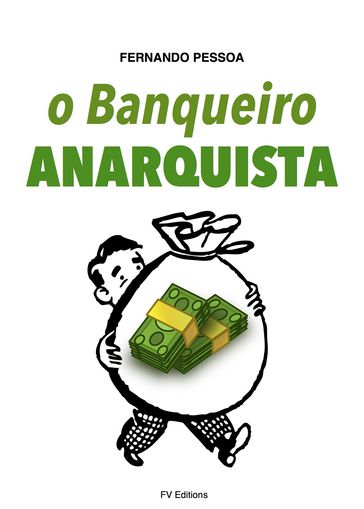 O Banqueiro Anarquista - Fernando Pessoa