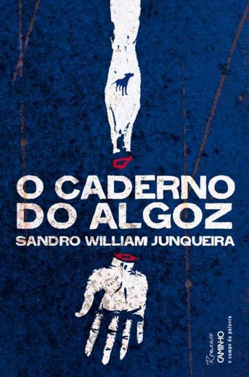 O Caderno do Algoz - SANDRO WILLIAM JUNQUEIRA