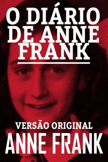 O DIÁRIO DE ANNE FRANK - Anne Frank