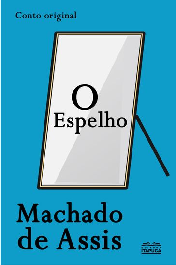 O Espelho - conto original - Machado de Assis