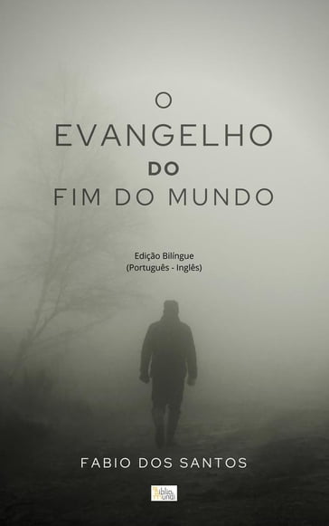 O Evangelho do Fim do Mundo - Fabio dos Santos