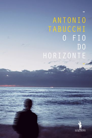 O Fio do Horizonte - Antonio Tabucchi