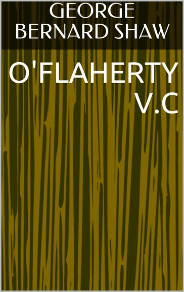 O'Flaherty V.C - George Bernard Shaw