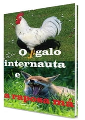 O Galo Internauta e a Raposa Má