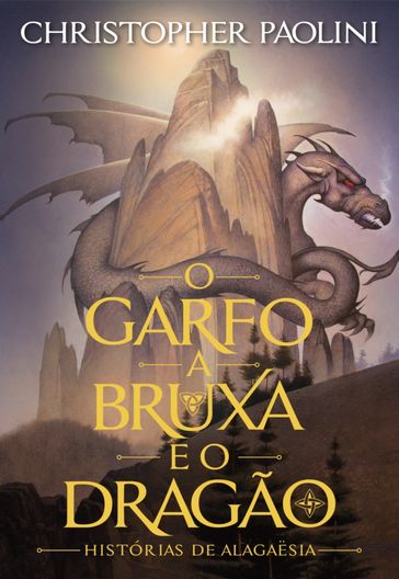 O Garfo, a Bruxa e o Dragão - Christopher Paolini