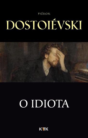 O Idiota - Fedor Michajlovic Dostoevskij
