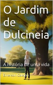 O Jardim de Dulcineia