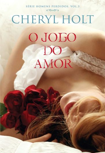 O Jogo do Amor - Cheryl Holt