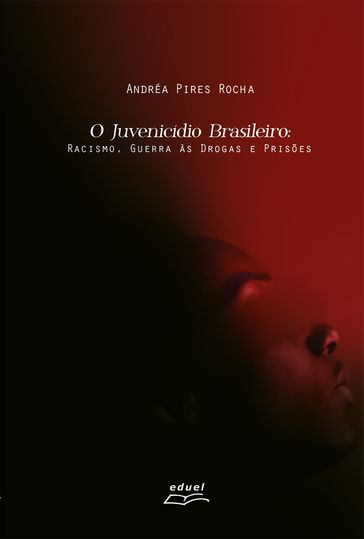 O Juvenicídio brasileiro - Andréa Pires Rocha