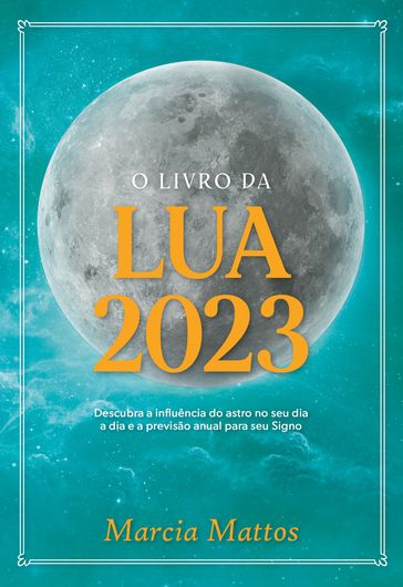 O Livro da Lua 2023 - Marcia Mattos