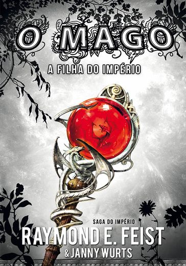 O Mago - A Filha do Império - Raymond E. Feist - Janny Wurts