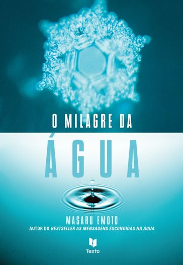 O Milagre da Água - Masaru Emoto