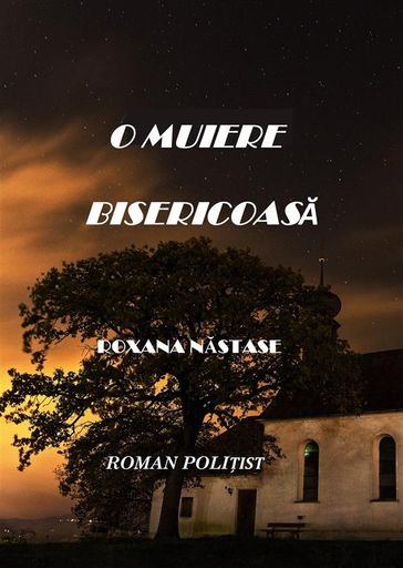 O Muiere Bisericoasa - Roxana Nastase
