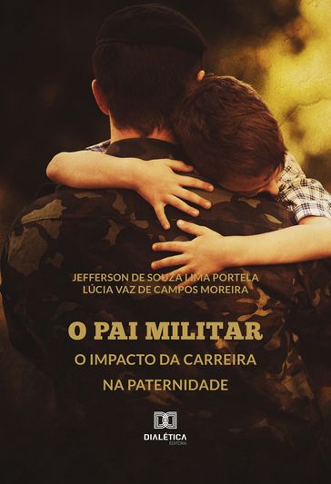 O Pai Militar - Jefferson de Souza Lima Portela - Lúcia Vaz de Campos Moreira