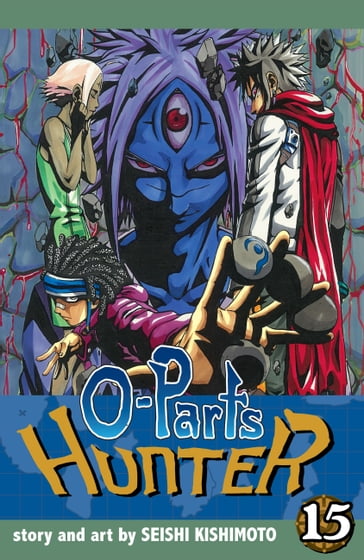 O-Parts Hunter, Vol. 15 - Seishi Kishimoto