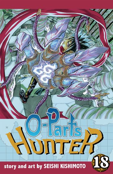 O-Parts Hunter, Vol. 18 - Seishi Kishimoto