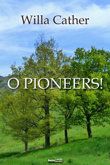 O Pioneers! - Willa Cather